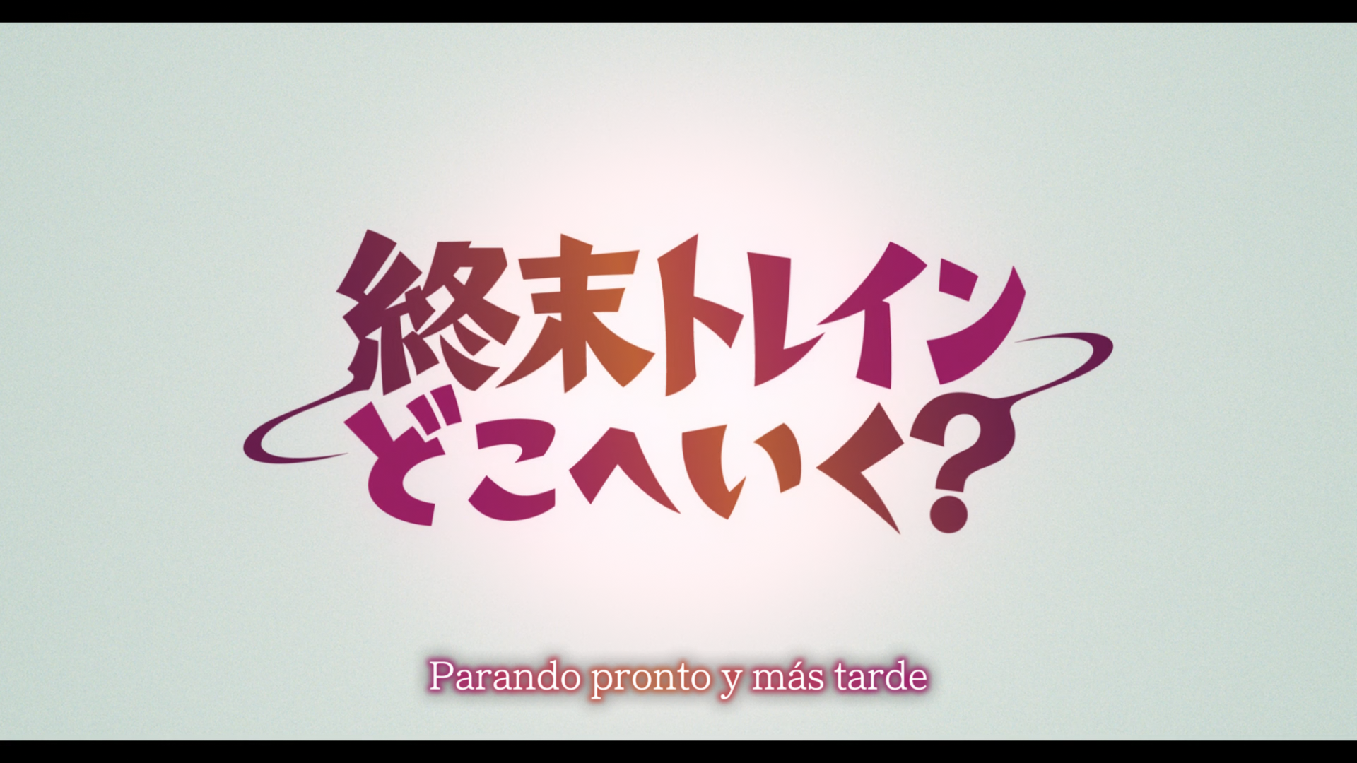 Shuumatsu Train Doko e Iku? (Kite Subs)